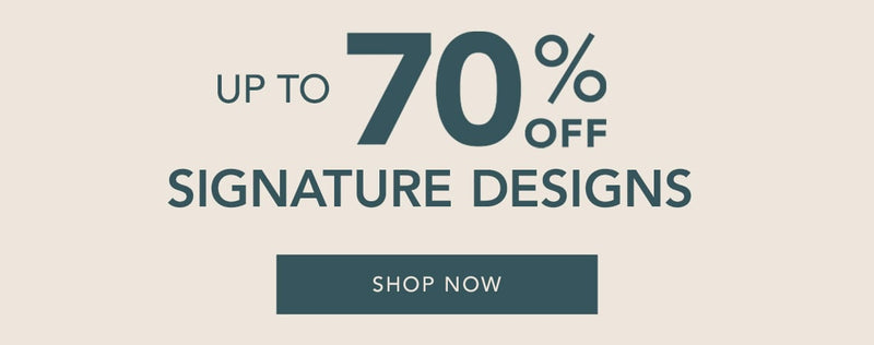 Up to 70% Off Signature Designs. Shop Now.