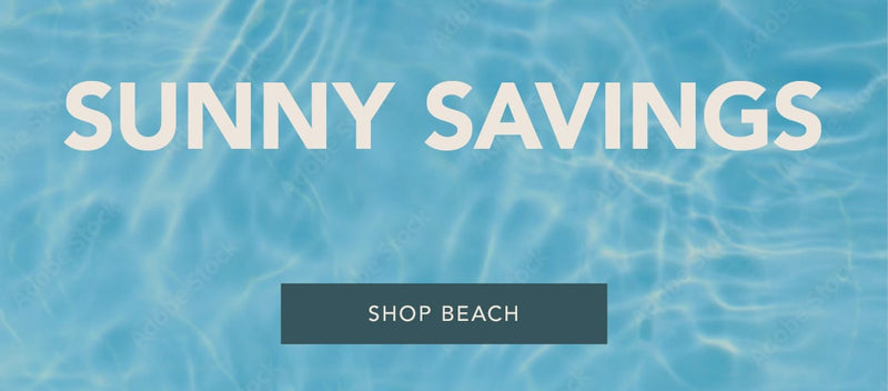 Sunny Savings. Shop Beach