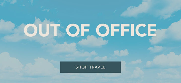 Out of Office. Shop Travel.